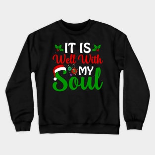 It Is Well With My Soul T-Shirt Crewneck Sweatshirt